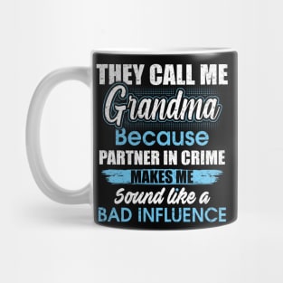 They Call Me grandma Because Partner In Crime Mug